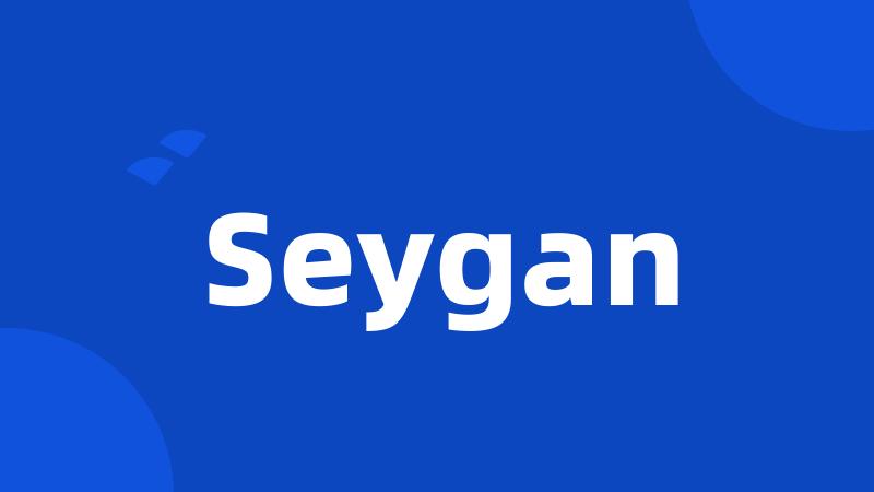 Seygan