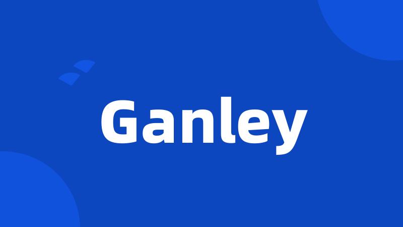 Ganley