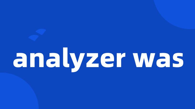 analyzer was