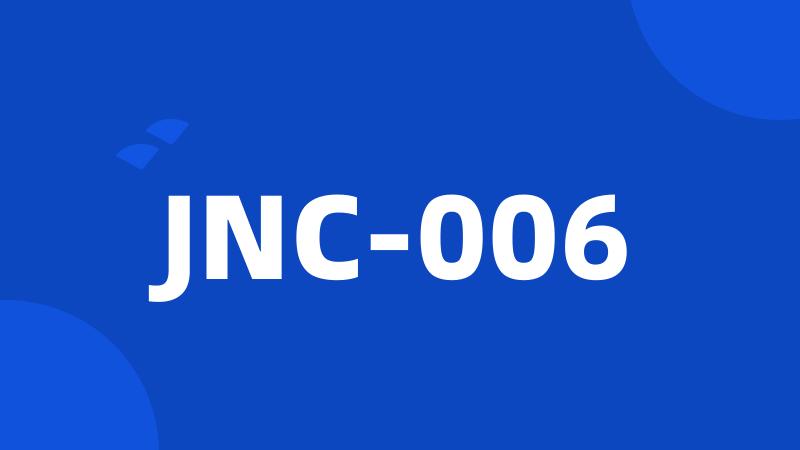 JNC-006