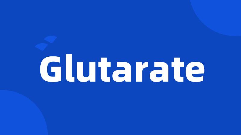 Glutarate