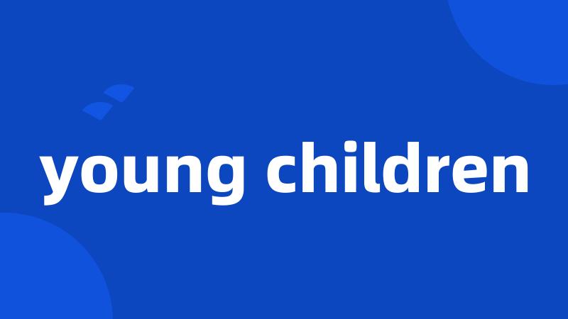 young children