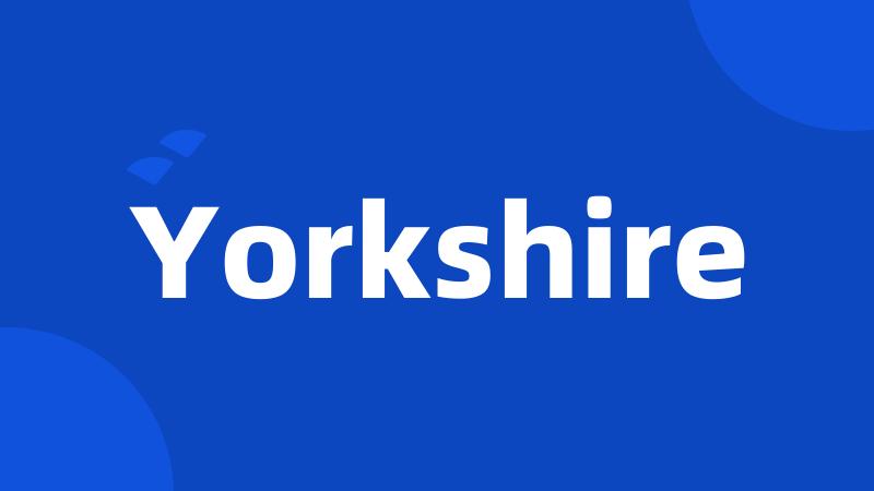 Yorkshire