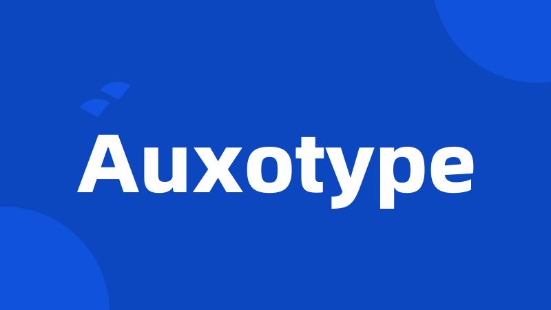 Auxotype