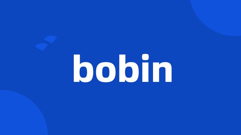 bobin