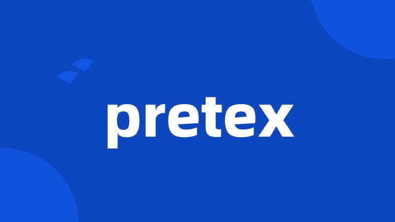 pretex