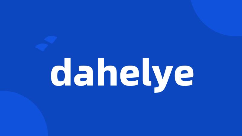 dahelye