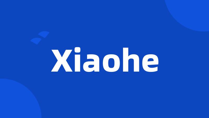 Xiaohe