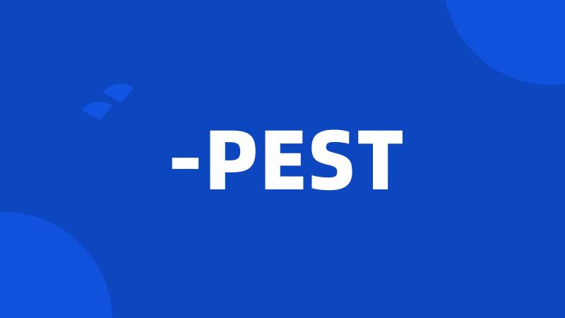 -PEST