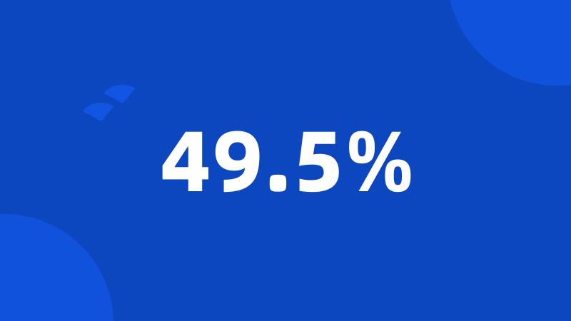 49.5%