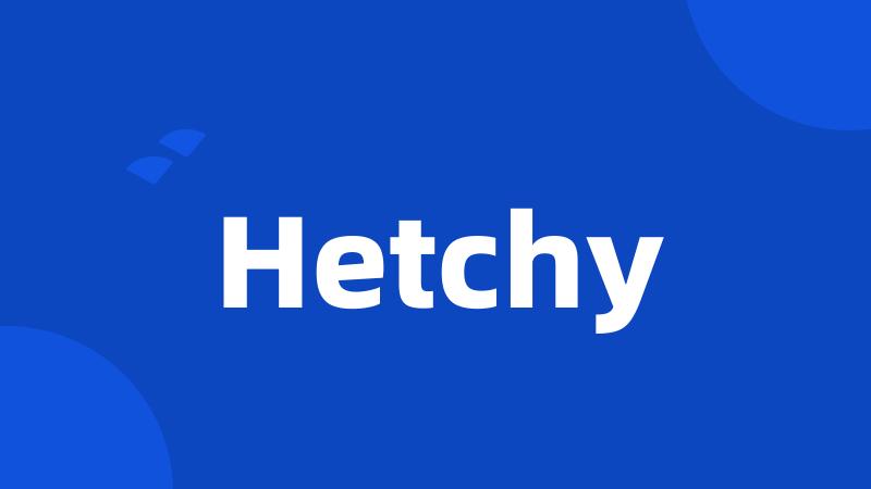 Hetchy