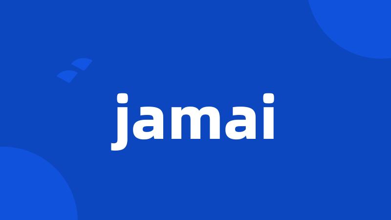 jamai