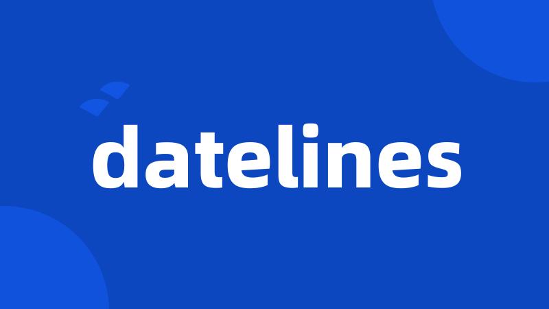 datelines