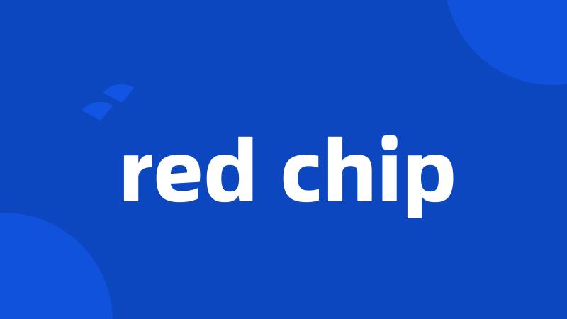 red chip