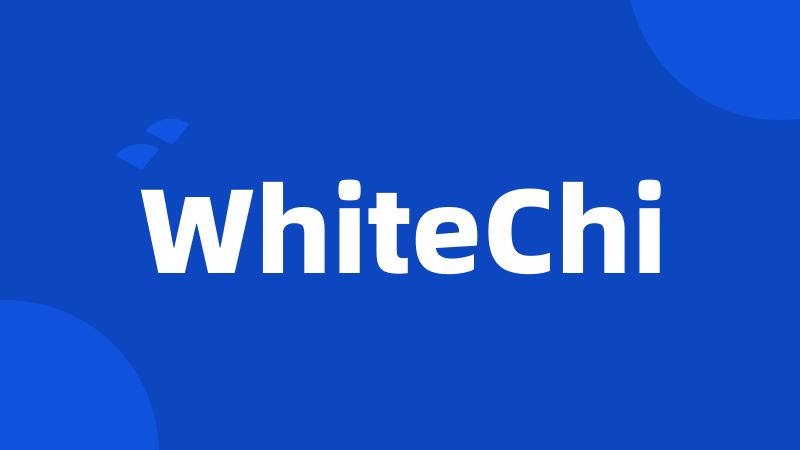 WhiteChi