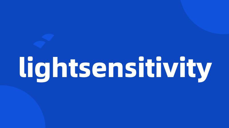 lightsensitivity