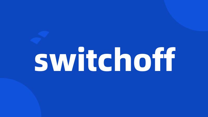 switchoff