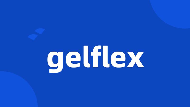 gelflex