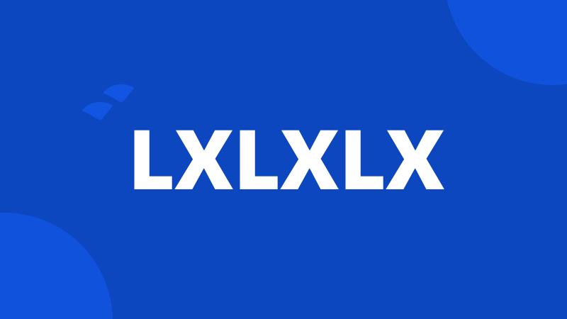 LXLXLX