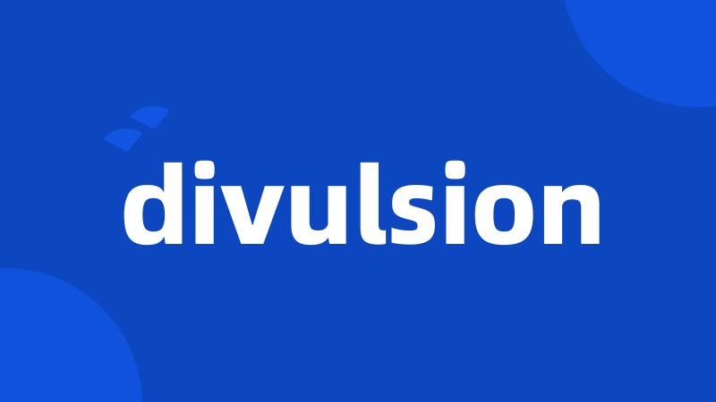 divulsion