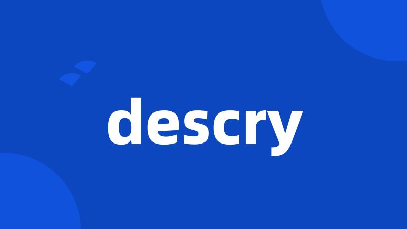 descry