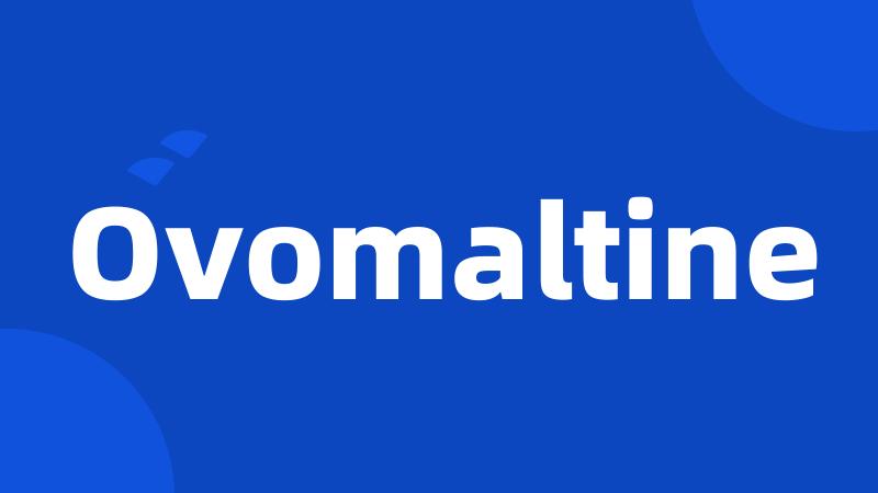 Ovomaltine