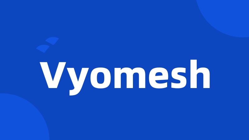 Vyomesh