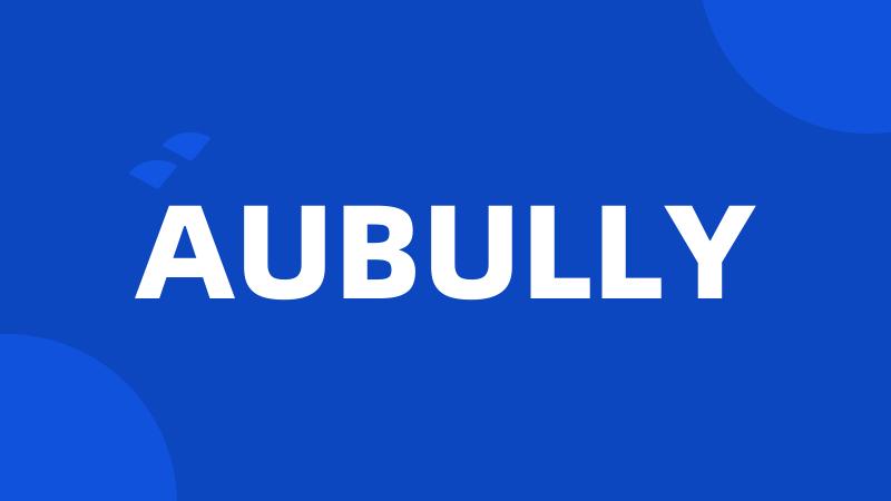 AUBULLY