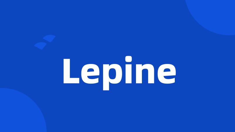 Lepine