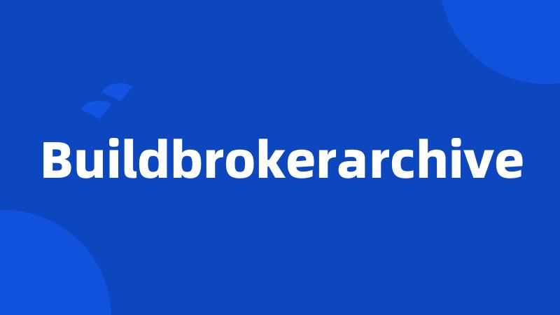 Buildbrokerarchive