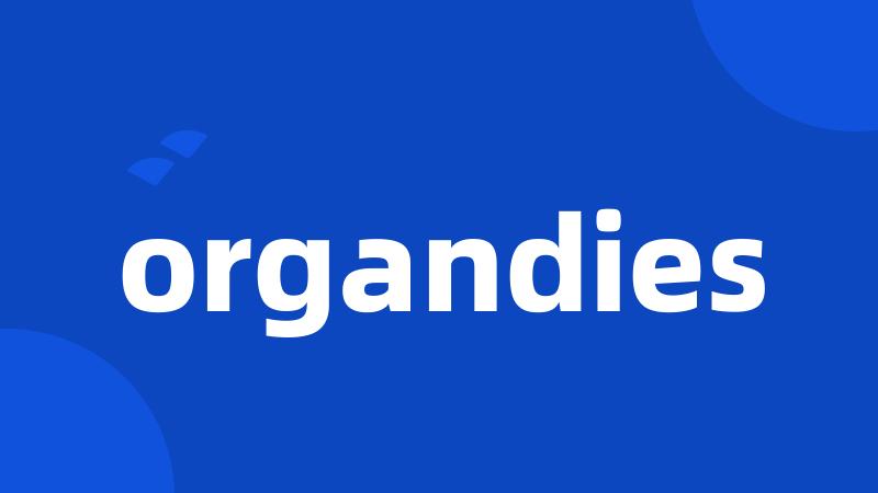 organdies