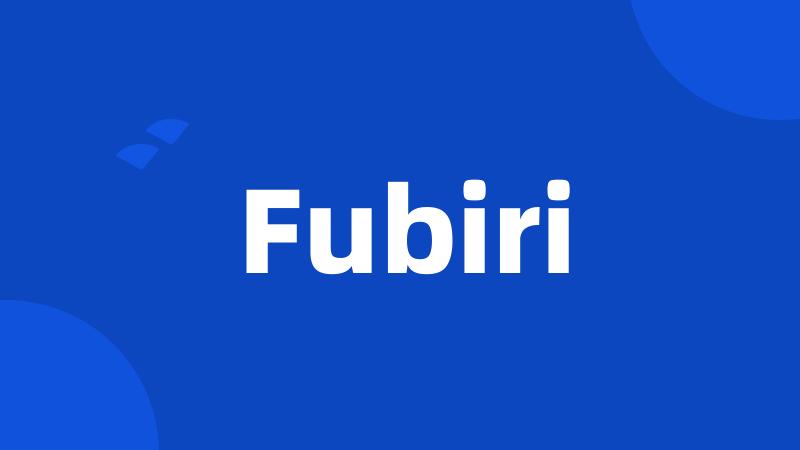 Fubiri