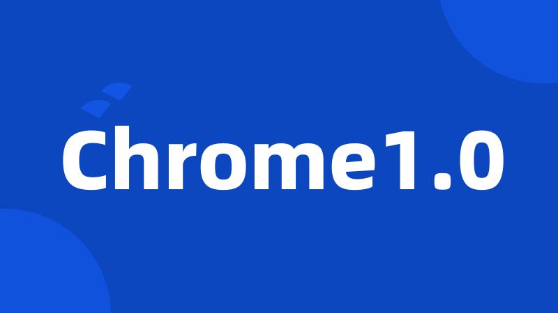 Chrome1.0