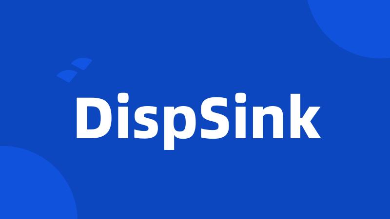 DispSink