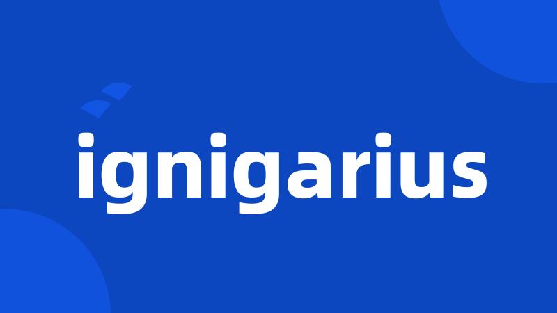 ignigarius