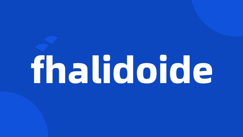 fhalidoide