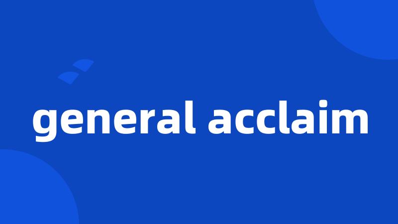 general acclaim