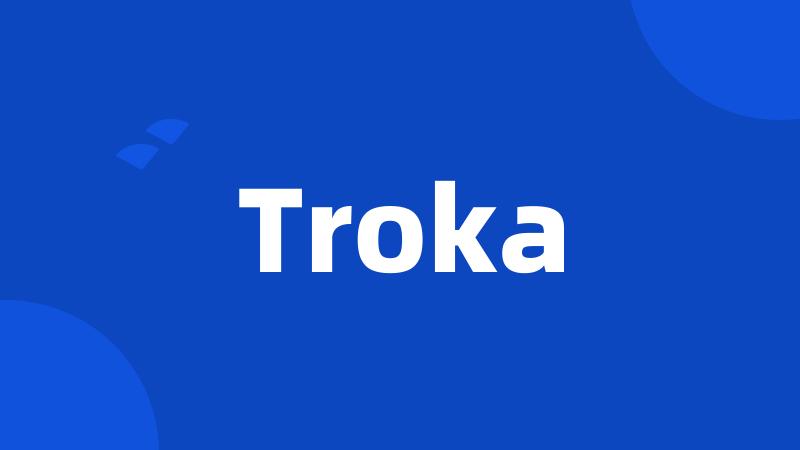 Troka