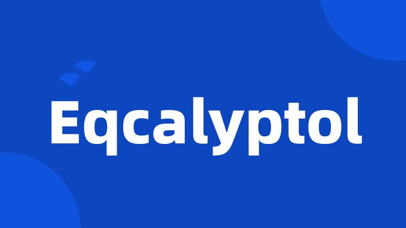 Eqcalyptol