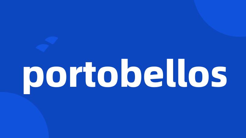 portobellos