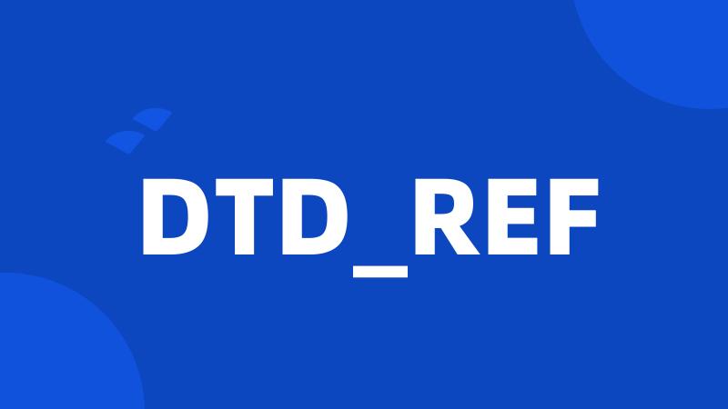 DTD_REF
