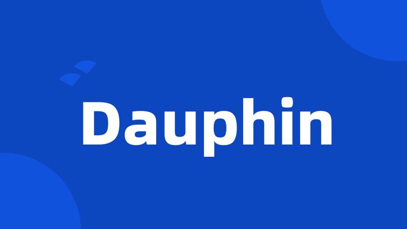 Dauphin