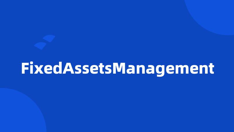 FixedAssetsManagement