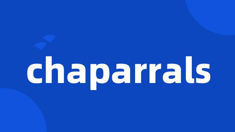 chaparrals