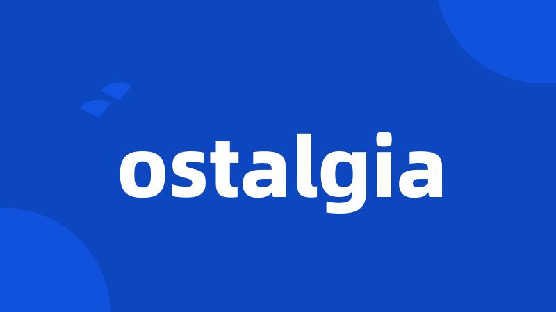 ostalgia