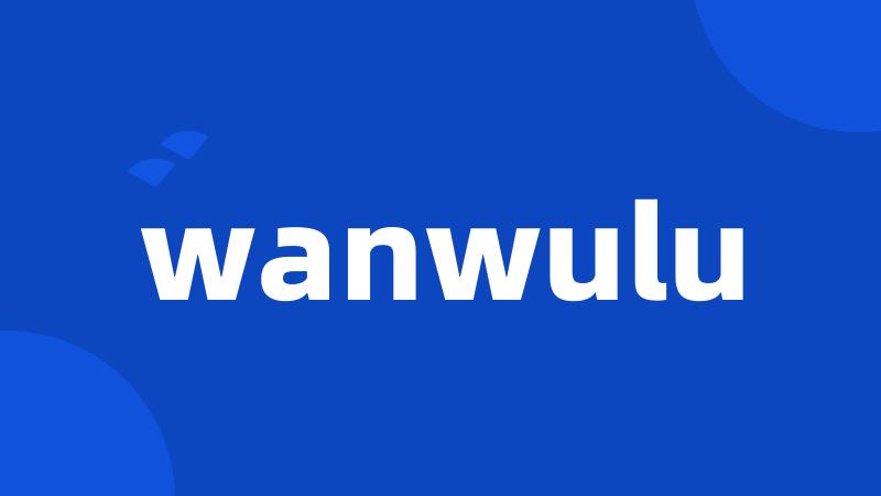 wanwulu