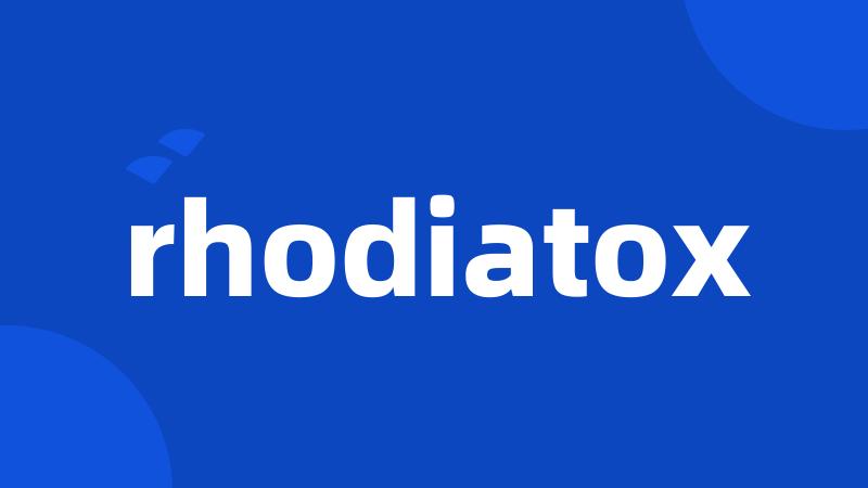 rhodiatox