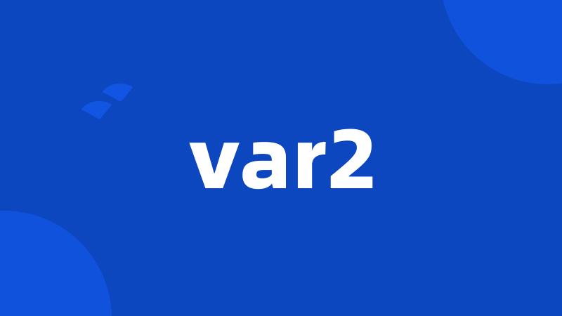 var2