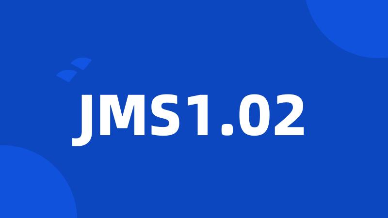 JMS1.02