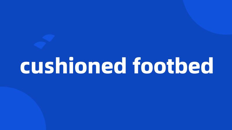 cushioned footbed